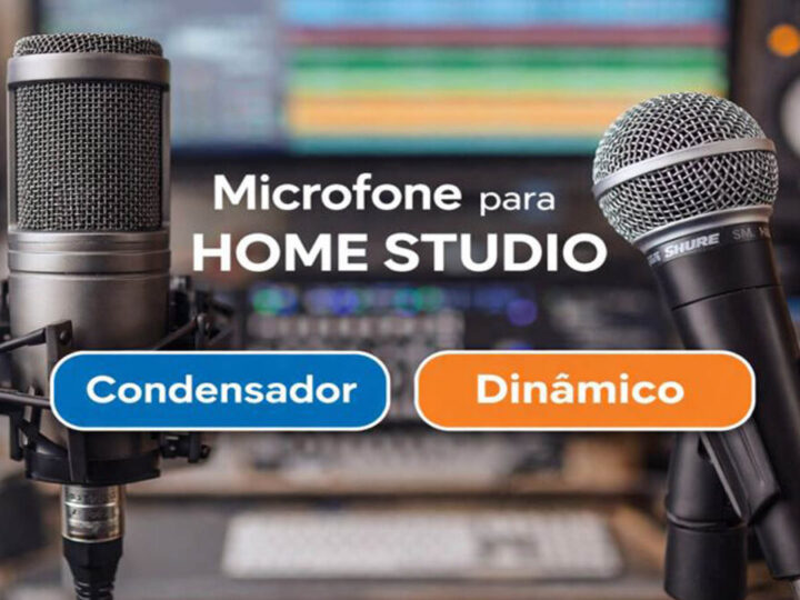 Microfone para home studio: Condensador ou Dinâmico?